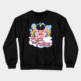 Fuck The Police Crewneck Sweatshirt